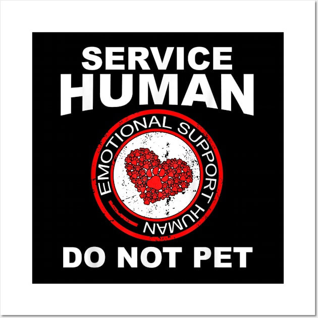 Human Do Not Pet for, Emotional Service Support Animal Wall Art by DarkStile